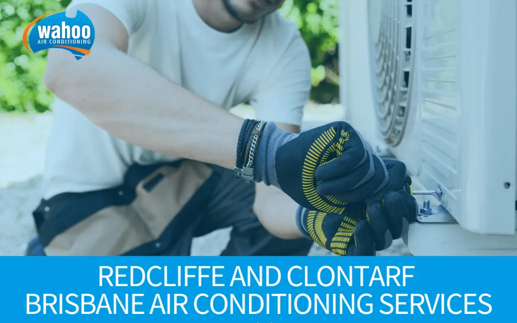 Redcliffe and Clontarf Brisbane Air Conditioning Services