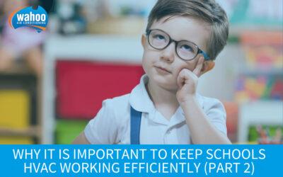 Why it is important to keep schools HVAC working efficiently (Part 2)
