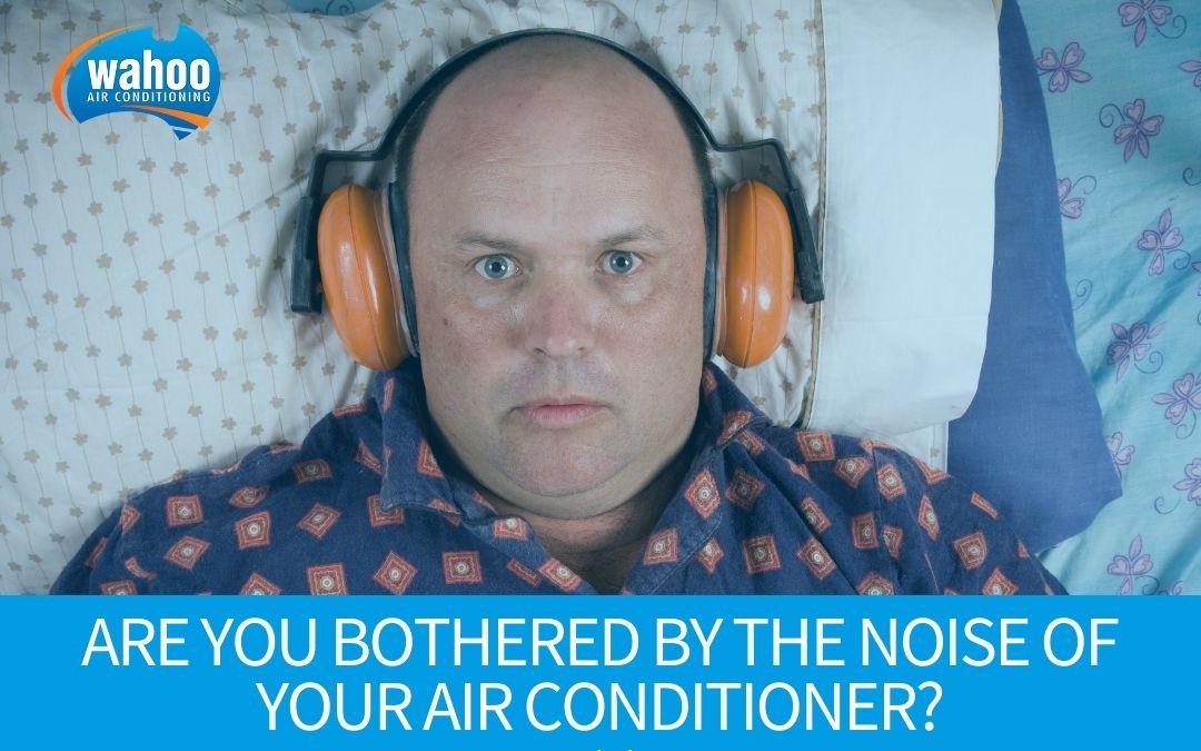 Are You Bothered By The Noise Of Your Air Conditioner?