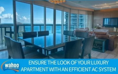 Ensure the Look of Your Luxury Apartment with an Efficient AC System