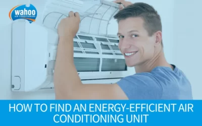 How to Find an Energy-Efficient Air Conditioning Unit