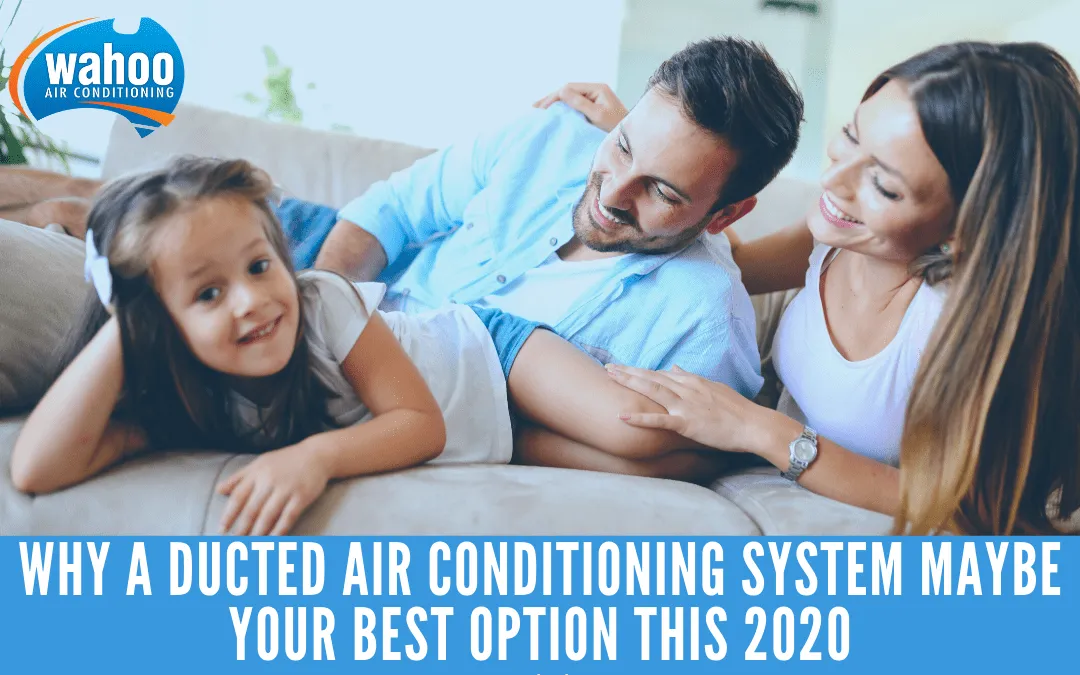 Why a Duct Air Conditioning System Maybe You Best Option this 2020 Why a Duct Air Conditioning System Maybe You Best Option this 2020