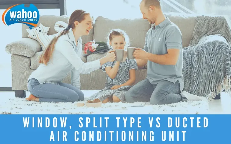 Split Type vs Ducted Air Conditioning Unit Split Type vs Ducted Air Conditioning Unit