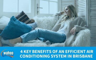 4 Key Benefits of an Efficient Air Conditioning System in Brisbane