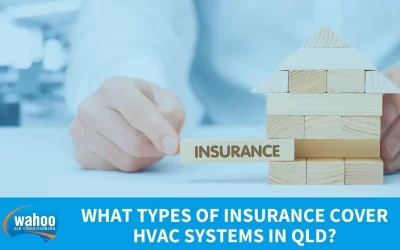 What Types Of Insurance Cover HVAC Systems in QLD?