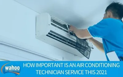 How Important Is An Air Conditioning Technician Service This 2021