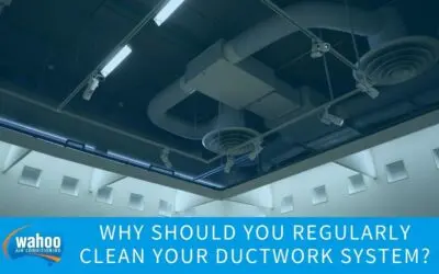 Why should you regularly clean your ductwork system?